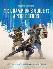Champion's Guide to Apex Legends: Everything you need to dominate the battle royale hind ja info | Noortekirjandus | kaup24.ee