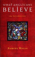 What Anglicans Believe: An Introduction цена и информация | Духовная литература | kaup24.ee