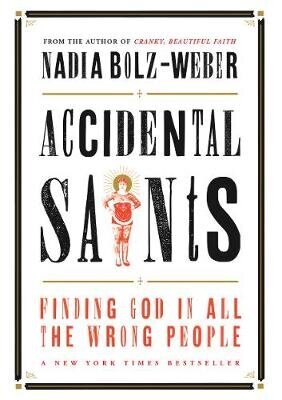 Accidental Saints: Finding God in all the wrong people hind ja info | Usukirjandus, religioossed raamatud | kaup24.ee