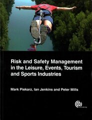 Risk and Safety Management in the Leisure, Events, Tourism and Sports Industries цена и информация | Книги по экономике | kaup24.ee