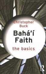 Baha'i Faith: The Basics: The Basics цена и информация | Духовная литература | kaup24.ee