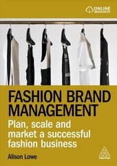 Fashion Brand Management: Plan, Scale and Market a Successful Fashion Business цена и информация | Книги об искусстве | kaup24.ee