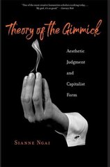 Theory of the Gimmick: Aesthetic Judgment and Capitalist Form цена и информация | Исторические книги | kaup24.ee