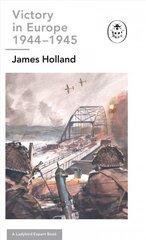 Victory in Europe 1944-1945: A Ladybird Expert Book: (WW2 #11) цена и информация | Исторические книги | kaup24.ee