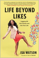 Life Beyond Likes: Logging Off Your Screen and Into Your Life цена и информация | Книги по социальным наукам | kaup24.ee