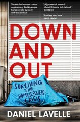 Down and Out: Surviving the Homelessness Crisis hind ja info | Ühiskonnateemalised raamatud | kaup24.ee