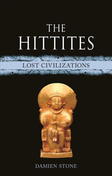Hittites: Lost Civilizations hind ja info | Ajalooraamatud | kaup24.ee