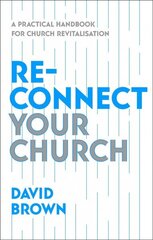 Reconnect Your Church: A Practical Handbook for Church Revitalisation hind ja info | Usukirjandus, religioossed raamatud | kaup24.ee