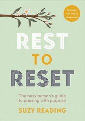 Rest to Reset: The busy person's guide to pausing with purpose цена и информация | Самоучители | kaup24.ee