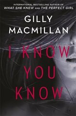 I Know You Know: A shocking, twisty mystery from the author of THE NANNY hind ja info | Fantaasia, müstika | kaup24.ee