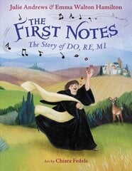 The First Notes: The Story of Do, Re, Mi цена и информация | Книги для подростков и молодежи | kaup24.ee