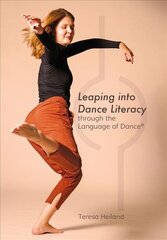 Leaping into Dance Literacy through the Language of Dance (R) New edition hind ja info | Ühiskonnateemalised raamatud | kaup24.ee