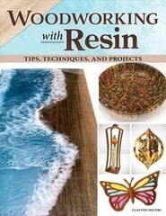 Woodworking with Resin: Tips, Techniques, and Projects цена и информация | Книги об искусстве | kaup24.ee