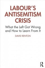 Labour's Antisemitism Crisis: What the Left Got Wrong and How to Learn From It hind ja info | Ühiskonnateemalised raamatud | kaup24.ee