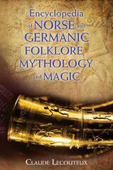 Encyclopedia of Norse and Germanic Folklore, Mythology, and Magic hind ja info | Ühiskonnateemalised raamatud | kaup24.ee