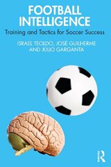 Football Intelligence: Training and Tactics for Soccer Success цена и информация | Книги о питании и здоровом образе жизни | kaup24.ee