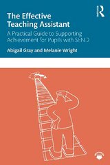 Effective Teaching Assistant: A Practical Guide to Supporting Achievement for Pupils with SEND hind ja info | Ühiskonnateemalised raamatud | kaup24.ee
