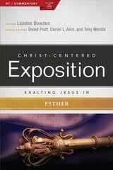Exalting Jesus in Esther hind ja info | Usukirjandus, religioossed raamatud | kaup24.ee