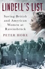 Lindell's List: Saving British and American Women at Ravensbruck 2nd edition hind ja info | Elulooraamatud, biograafiad, memuaarid | kaup24.ee
