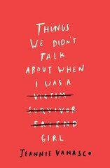 Things We Didn't Talk About When I Was a Girl hind ja info | Elulooraamatud, biograafiad, memuaarid | kaup24.ee
