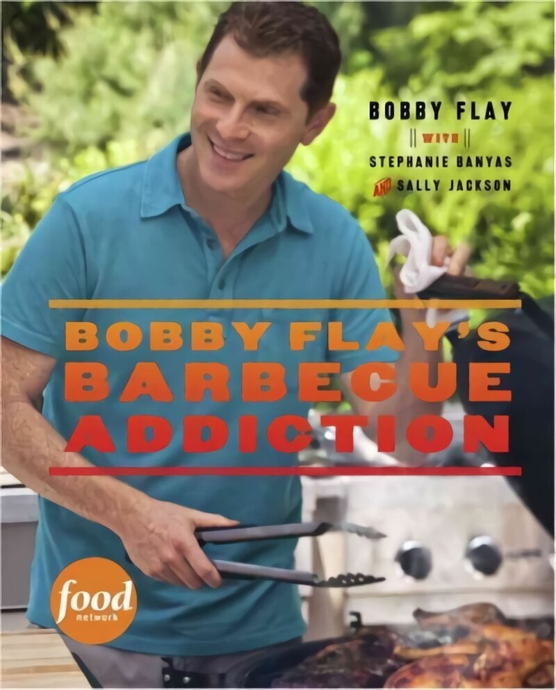 Bobby Flay's Barbecue Addiction: A Cookbook hind ja info | Retseptiraamatud  | kaup24.ee
