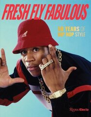 Fresh Fly Fabulous: 50 Years of Hip Hop Style hind ja info | Kunstiraamatud | kaup24.ee