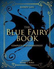 Blue Fairy Book: Complete and Unabridged hind ja info | Noortekirjandus | kaup24.ee