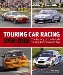 Touring Car Racing: The history of the British Touring Car Championship 1958-2018 hind ja info | Tervislik eluviis ja toitumine | kaup24.ee
