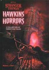 Hawkins Horrors (Stranger Things): A Collection of Terrifying Tales цена и информация | Книги для подростков и молодежи | kaup24.ee