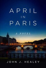 April in Paris: A Novel цена и информация | Фантастика, фэнтези | kaup24.ee