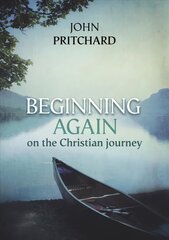 Beginning Again on the Christian Journey hind ja info | Usukirjandus, religioossed raamatud | kaup24.ee