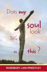 Does My Soul Look Big in This? hind ja info | Usukirjandus, religioossed raamatud | kaup24.ee