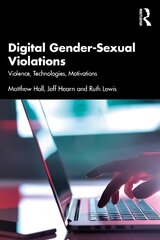 Digital Gender-Sexual Violations: Violence, Technologies, Motivations цена и информация | Книги по социальным наукам | kaup24.ee