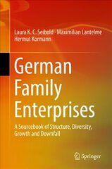 German Family Enterprises: A Sourcebook of Structure, Diversity, Growth and Downfall 1st ed. 2019 hind ja info | Majandusalased raamatud | kaup24.ee