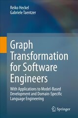 Graph Transformation for Software Engineers: With Applications to Model-Based Development and Domain-Specific Language Engineering 1st ed. 2020 hind ja info | Majandusalased raamatud | kaup24.ee