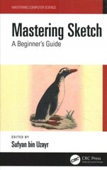 Mastering Sketch: A Beginner's Guide цена и информация | Книги по экономике | kaup24.ee