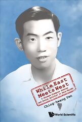 While East Meets West: A Chinese Diaspora Scholar And Social Activist In Asia-pacific цена и информация | Биографии, автобиогафии, мемуары | kaup24.ee