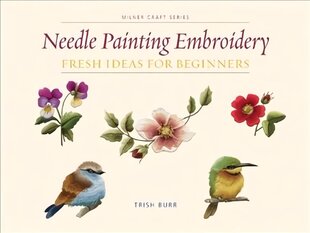 Needle Painting Embroidery: Fresh Ideas for Beginners цена и информация | Книги об искусстве | kaup24.ee