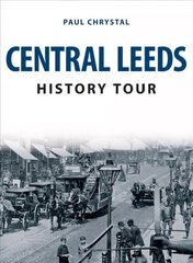 Central Leeds History Tour hind ja info | Ajalooraamatud | kaup24.ee