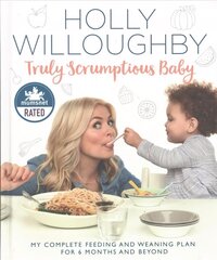 Truly Scrumptious Baby: My Complete Feeding and Weaning Plan for 6 Months and Beyond цена и информация | Книги рецептов | kaup24.ee