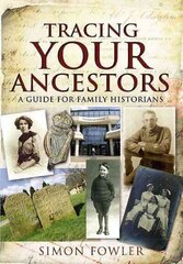 Tracing Your Ancestors: A Guide for Family Historians hind ja info | Ajalooraamatud | kaup24.ee