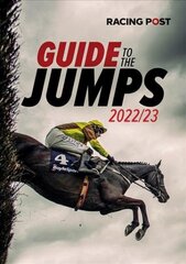 Racing Post Guide to the Jumps 2022-23 hind ja info | Tervislik eluviis ja toitumine | kaup24.ee