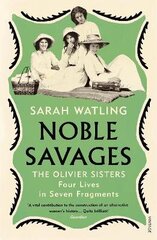 Noble Savages: The Olivier Sisters hind ja info | Elulooraamatud, biograafiad, memuaarid | kaup24.ee