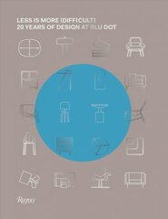 Less Is More (Difficult): 20 Years of Design at Blu Dot цена и информация | Книги об искусстве | kaup24.ee