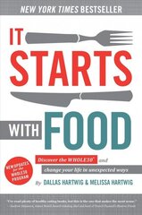 It Starts With Food - Revised Edition: Discover the Whole30 and Change Your Life in Unexpected Ways цена и информация | Самоучители | kaup24.ee