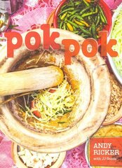 Pok Pok: Food and Stories from the Streets, Homes, and Roadside Restaurants of Thailand [A Cookbook] цена и информация | Книги рецептов | kaup24.ee