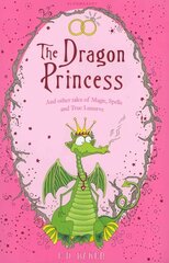 Dragon Princess: And other tales of Magic, Spells and True Luuurve hind ja info | Noortekirjandus | kaup24.ee