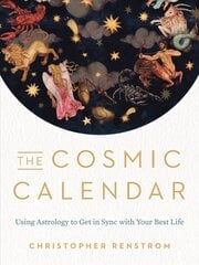 Cosmic Calendar: Using Astrology to Get in Sync with Your Best Life hind ja info | Eneseabiraamatud | kaup24.ee