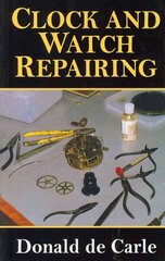 Clock and Watch Repairing 2nd ed. цена и информация | Книги по социальным наукам | kaup24.ee