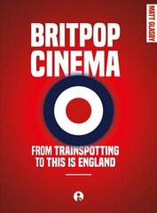 Britpop Cinema: From trainspotting to this Is England New edition hind ja info | Kunstiraamatud | kaup24.ee